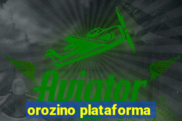 orozino plataforma